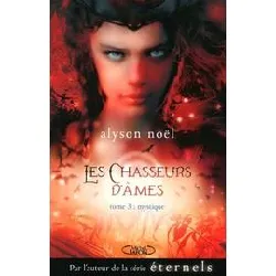 livre les chasseurs d'âmes tome 3 - mystique