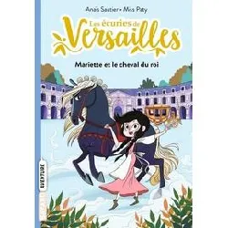 livre les écuries de versailles tome 1 - mariette et le cheval du roi