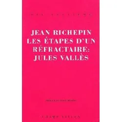 livre les étapes d'un réfractaire : jules vallès