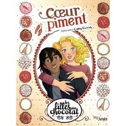 livre les filles au chocolat tome 10 - coeur piment