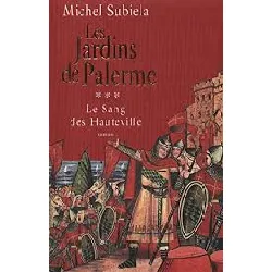 livre les jardins de palerme ( 1130 - 1166). le sang des hauteville, tome iii