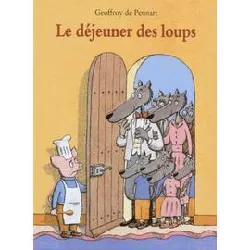 livre les loups (igor et cie) - le déjeuner des loups