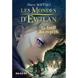 livre les mondes d'ewilan : la foret des captifs