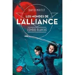 livre les mondes de l'alliance tome 1 - l'ombre blanche