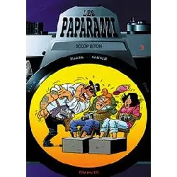 livre les paparazzi tome 3 - scoop béton