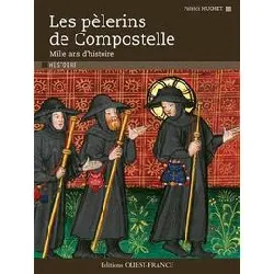 livre les pélerins de compostelle - mille ans d'histoire