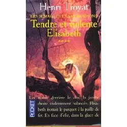 livre les semailles et les moissons tome 4 - tendre et violente elisabeth