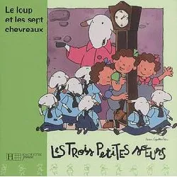 livre les trois petites soeurs et le loup et les sept chevreaux