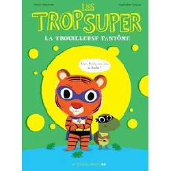 livre les trop super - la trouilleuse fantôme