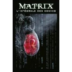 livre matrix - l'intégrale des comics