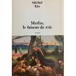 livre merlin, le faiseur de rois