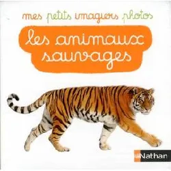 livre mes petits imagiers photos:les animaux sauvages