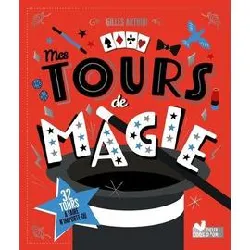 livre mes tours de magie - avec 32 tours à faire n'importe où