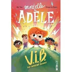 livre mortelle adèle tome 4 - v.i.b. : very important bizarres