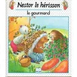 livre nestor le herisson : le gourmand