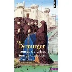 livre nouvelle histoire de la france médiévale - tome 5, temps de crises, temps d'espoirs (xive - xve siècle)