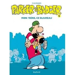 livre parker & badger - tome 5 - mon frère, ce blaireau