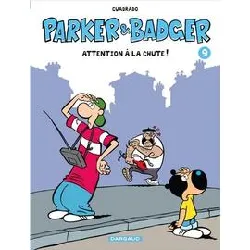 livre parker & badger - tome 9 - attention à la chute !