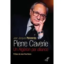 livre pierre claverie : un algerien par alliance