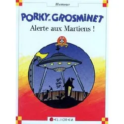 livre porky et grosminet - alerte aux martiens