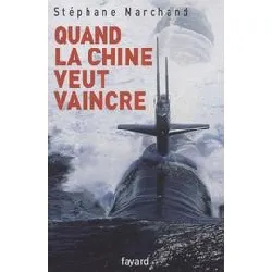 livre quand la chine veut vaincre