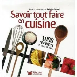 livre savoir tout faire en cuisine - 1000 recettes et tours de main