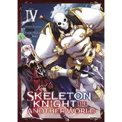 livre skeleton knight in another world - tome 4