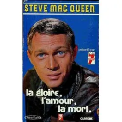 livre steve mac queen, la gloire, l'amour, la mort