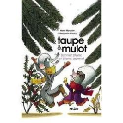 livre taupe & mulot tome 4 - bonnet blanc et blanc bonnet