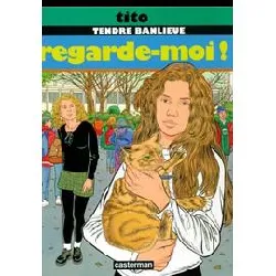 livre tendre banlieue tome 12 - regarde - moi !