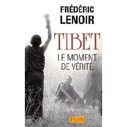 livre tibet, le moment de vérité