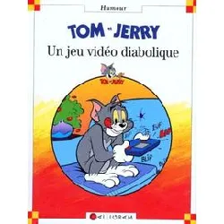 livre tom & jerry - un jeu vidéo diabolique