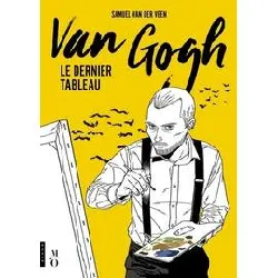 livre van gogh - le dernier tableau