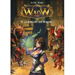 livre waow tome 9 - la traîtresse aux dragons !