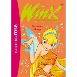 livre winx club tome 2 - bienvenue à magix