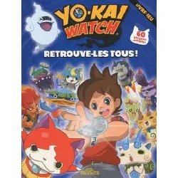 livre yo - kai watch - retrouve - les tous ! - livre - jeu