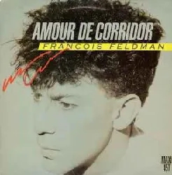 vinyle françois feldman - amour de corridor (1985)