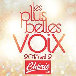 cd les plus belles voix de chérie fm 2015 vol. 2