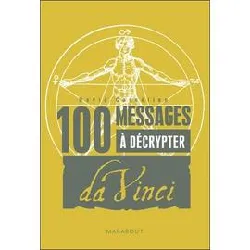 livre 100 messages à décrypter - spécial léonard de vinci