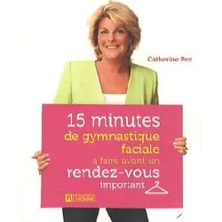 livre 15 minutes de gymnastique faciale à faire avant un rendez - vous important