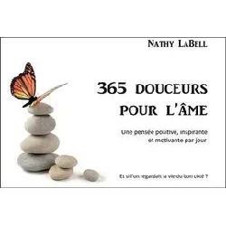 livre 365 douceurs pour l'âme : une pensée positive, inspirante et motivante par jour