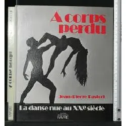 livre a corps perdu : la danse nue au xxe siècle