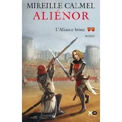 livre aliénor tome 2 - l'alliance brisée