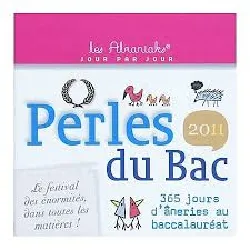 livre almaniak 2011 perles du bac