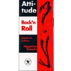 livre attitude rock'n roll by anne et julien (collectif), romain, hippolyte