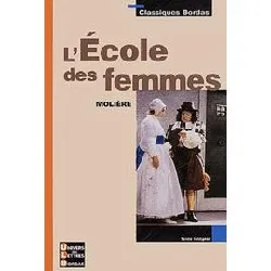 livre classiques bordas - l'école des femmes - molière