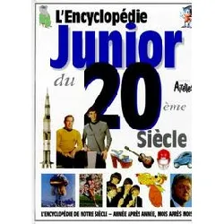 livre encyclopédie junior du 20e siecle tout un siecle par l'image