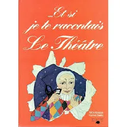 livre et si je racontais le theatre