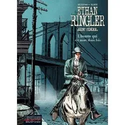 livre ethan ringler, agent fédéral - tome 4 - l'homme qui est mort deux fois