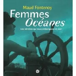 livre femmes océanes - ces héroïnes qui nous embarquent en mer